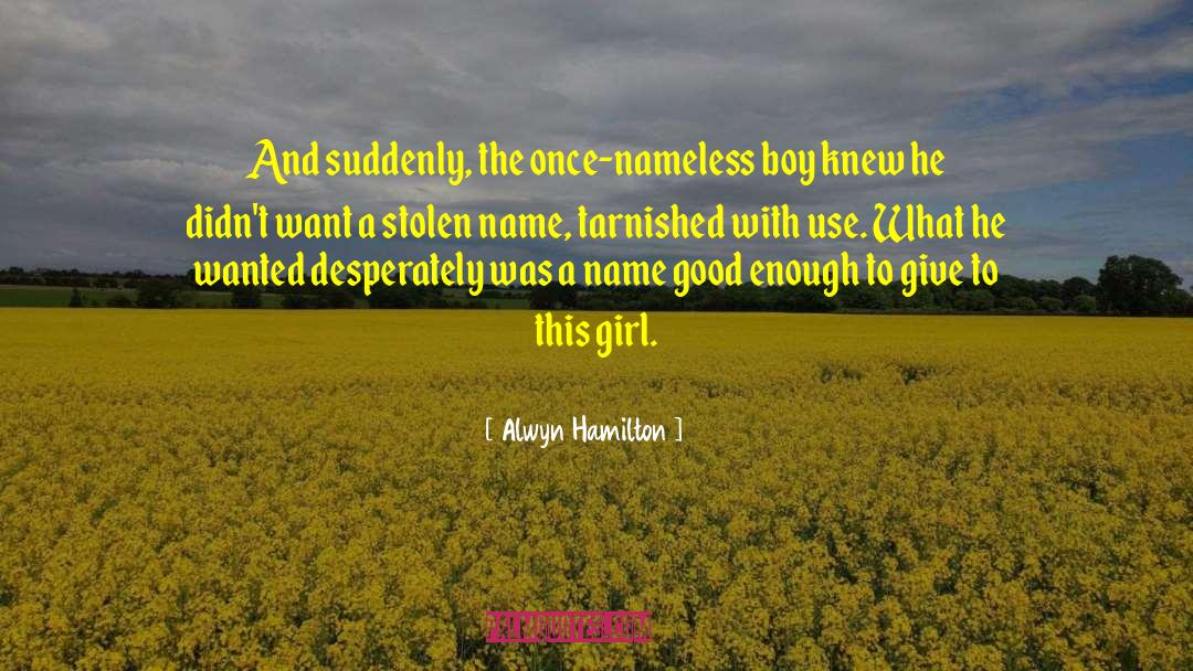 Boy Girl quotes by Alwyn Hamilton