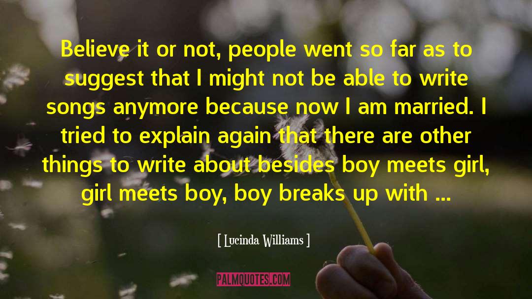 Boy Meets Girl quotes by Lucinda Williams