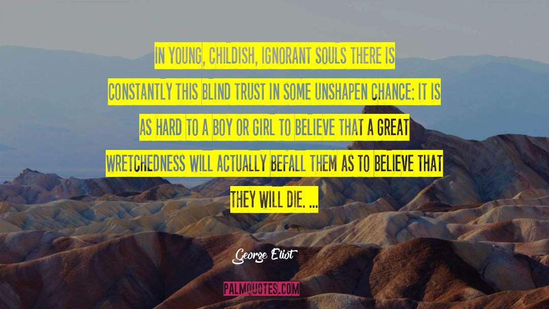 Boy Or Girl quotes by George Eliot