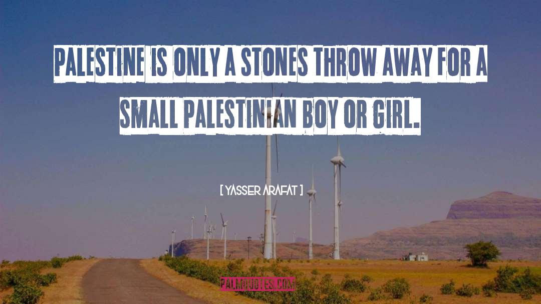 Boy Or Girl quotes by Yasser Arafat