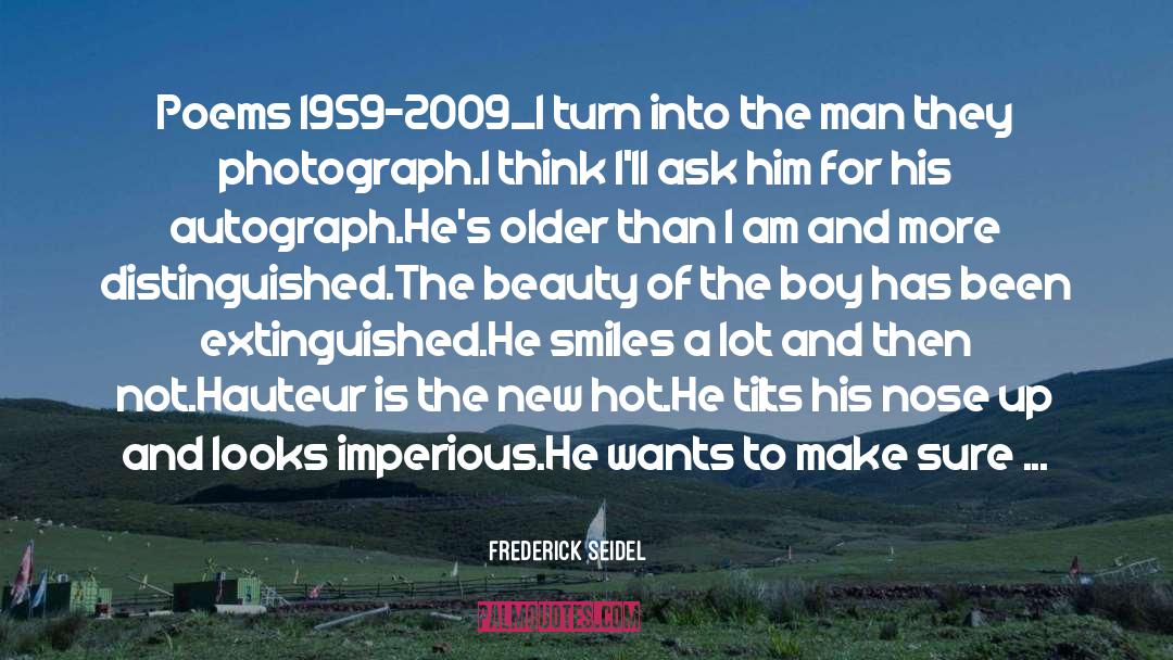 Boy quotes by Frederick Seidel