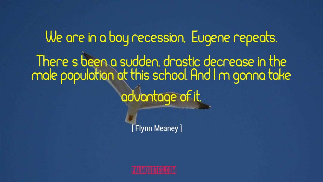 Boy Recession quotes by Flynn Meaney