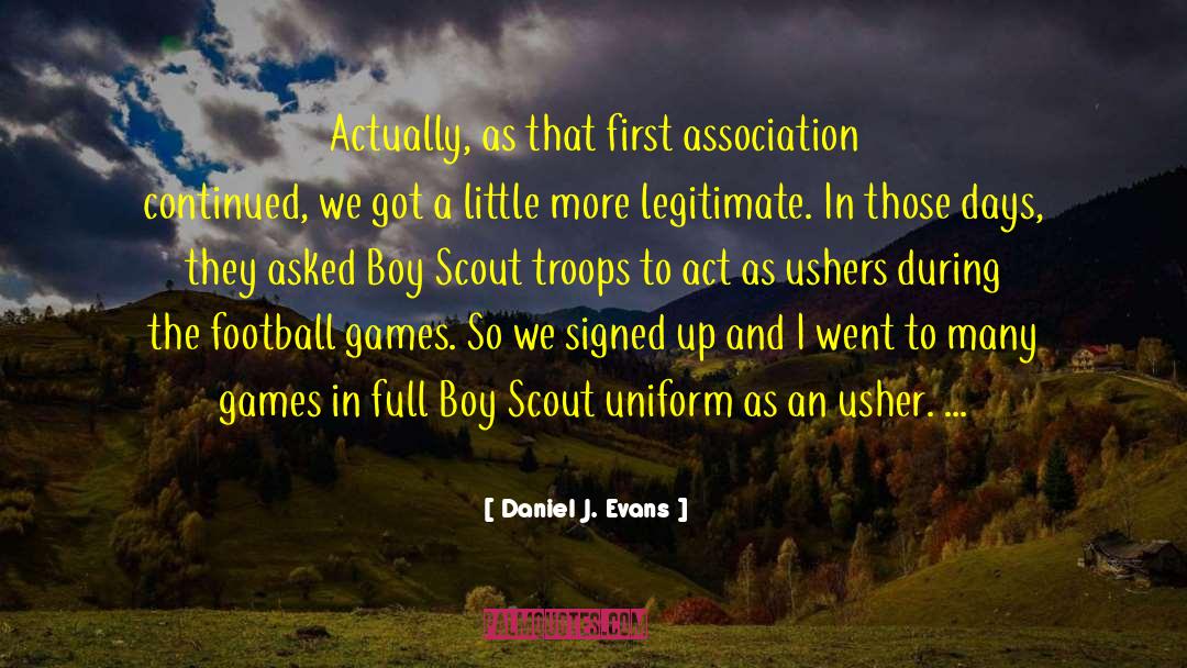 Boy Scout quotes by Daniel J. Evans