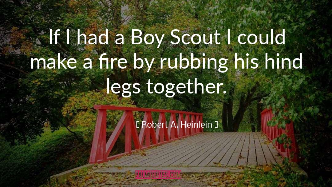 Boy Scout quotes by Robert A. Heinlein