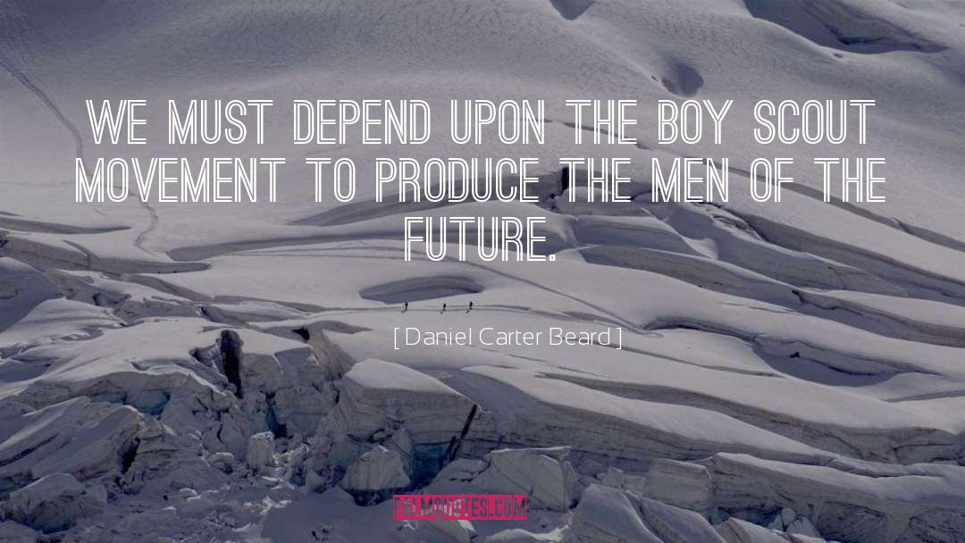 Boy Scout quotes by Daniel Carter Beard