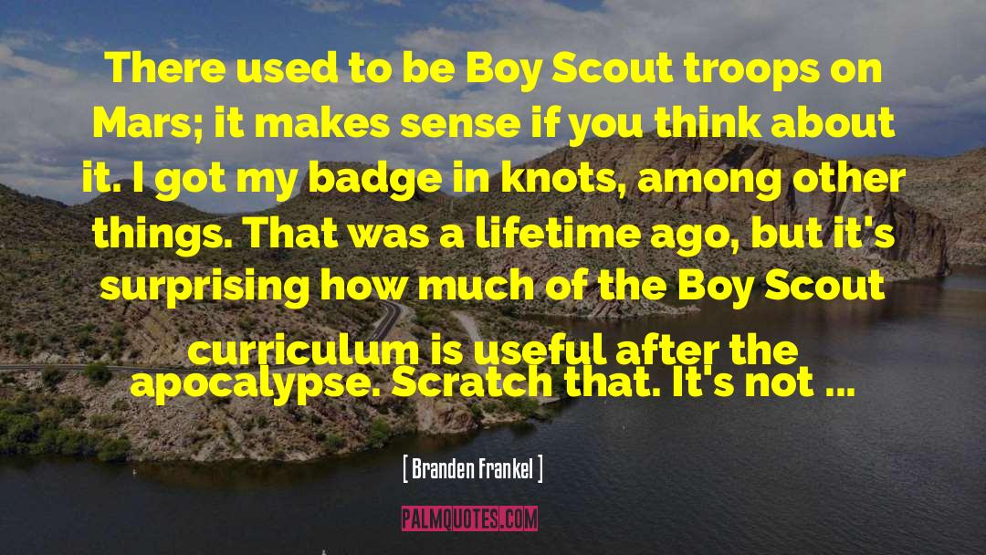 Boy Scouts quotes by Branden Frankel