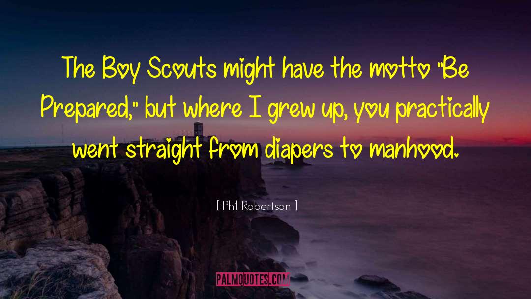 Boy Scouts quotes by Phil Robertson