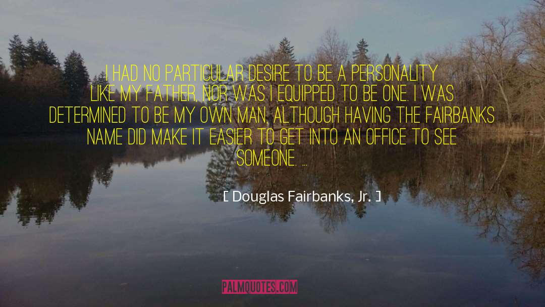Boy To Man quotes by Douglas Fairbanks, Jr.