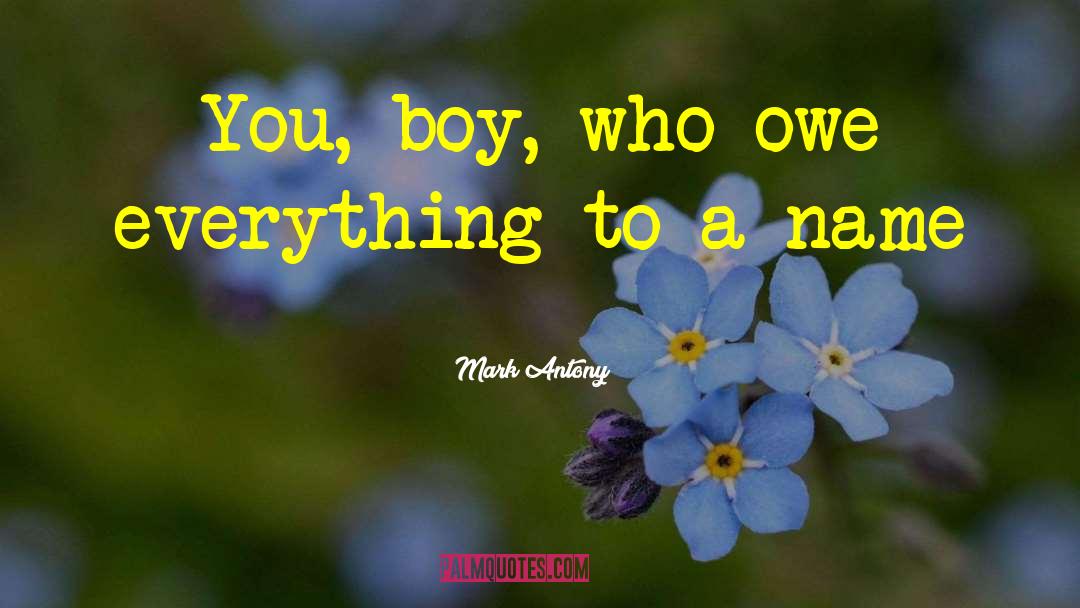 Boy Toy quotes by Mark Antony