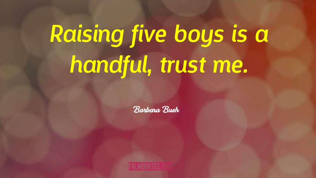 Boy Toy quotes by Barbara Bush