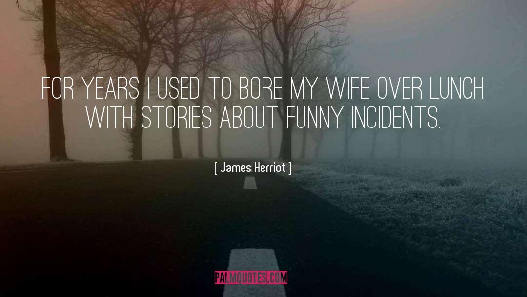 Boy Wife quotes by James Herriot