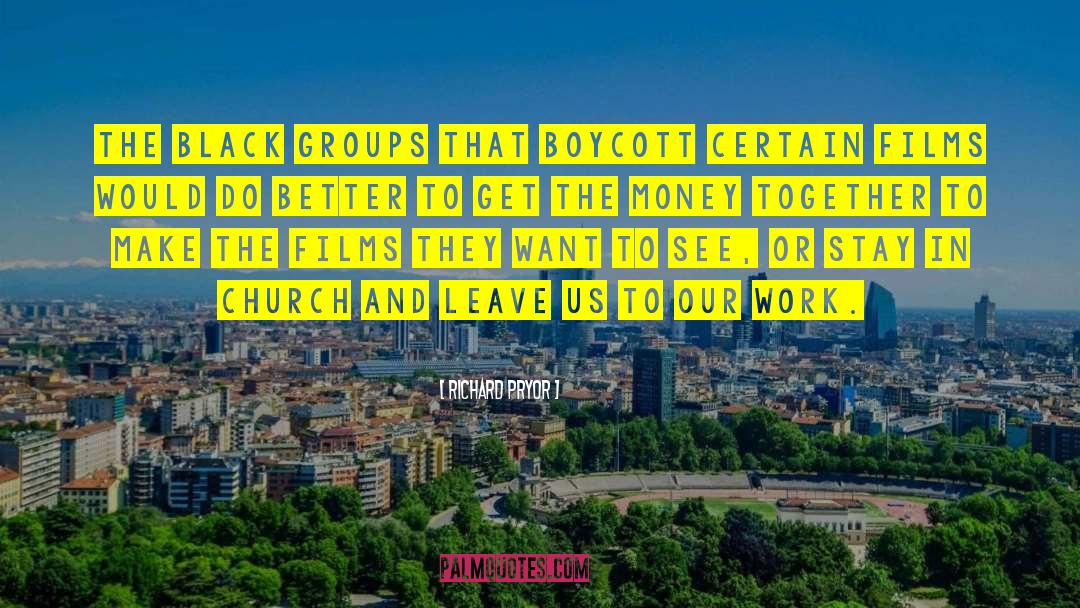 Boycott quotes by Richard Pryor