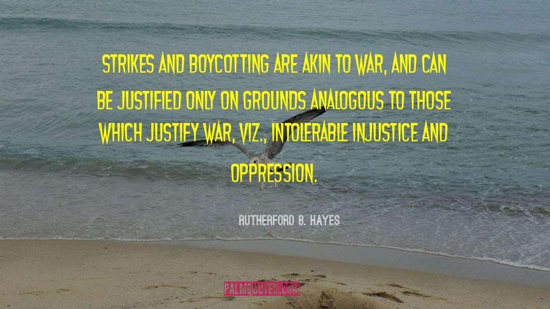 Boycotting quotes by Rutherford B. Hayes