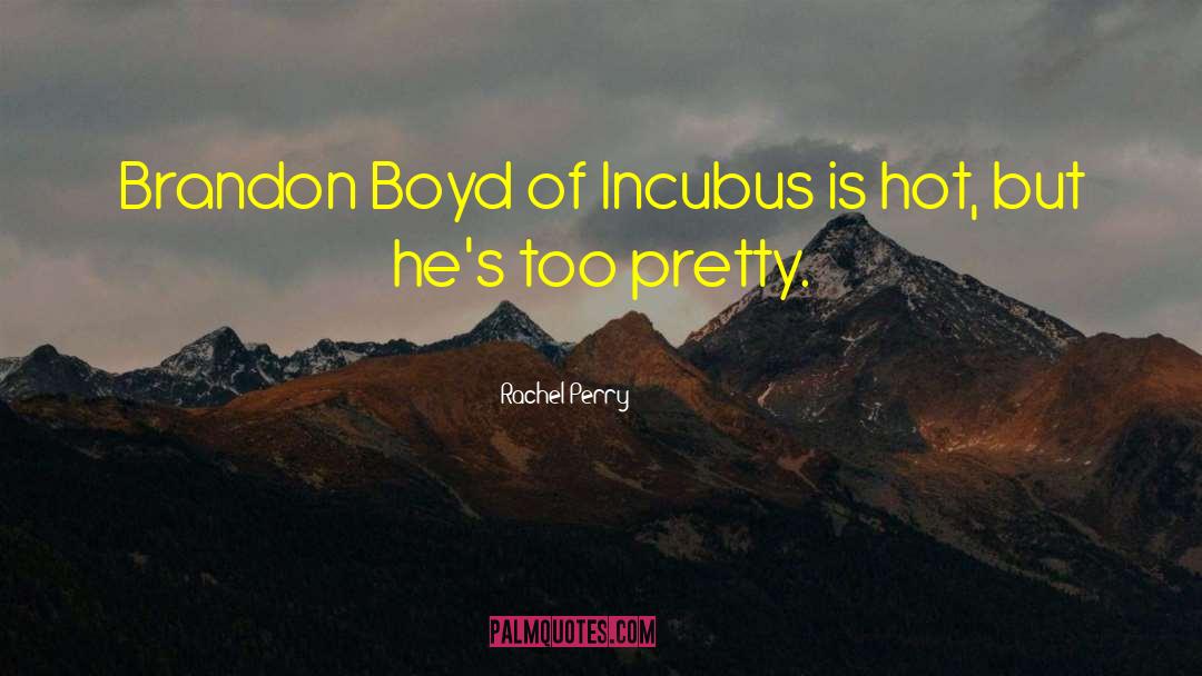 Boyd quotes by Rachel Perry