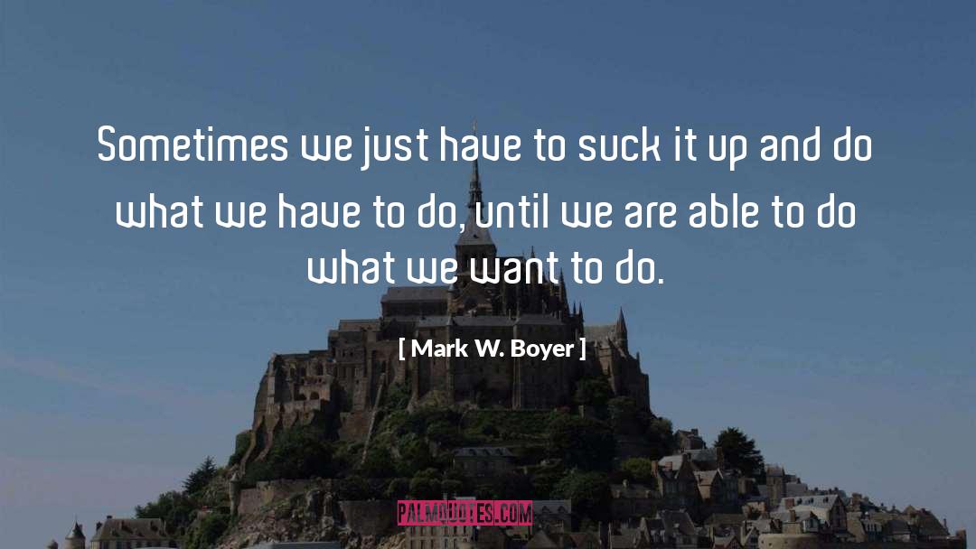 Boyer quotes by Mark W. Boyer