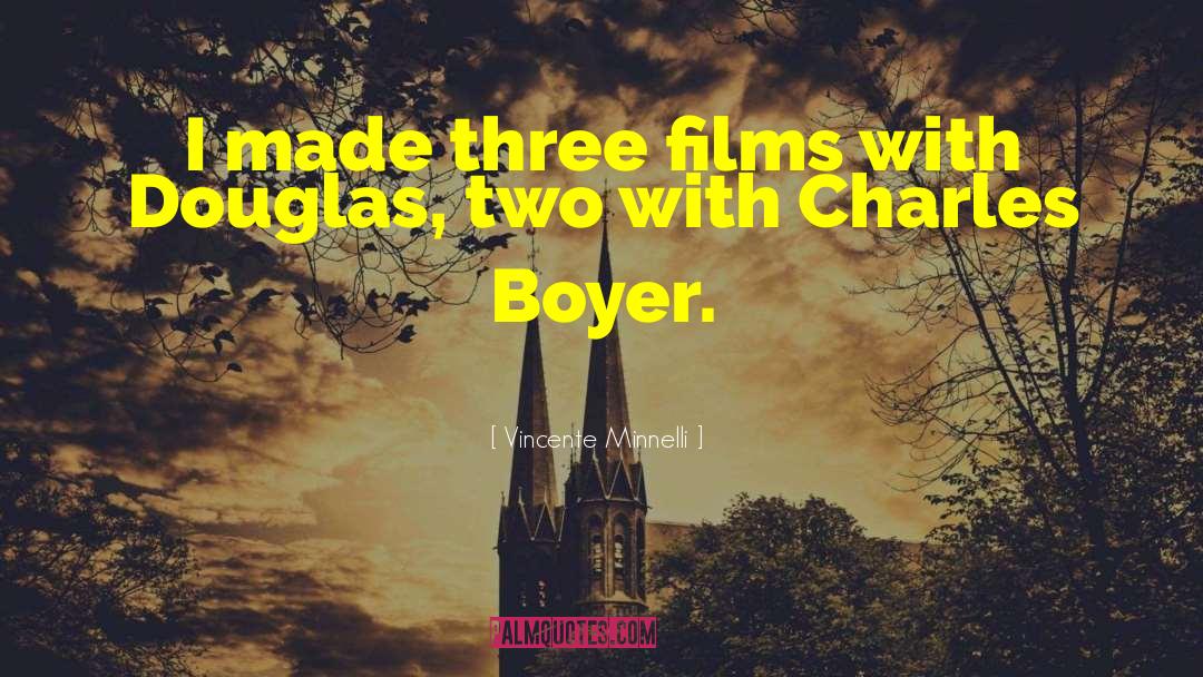 Boyer quotes by Vincente Minnelli