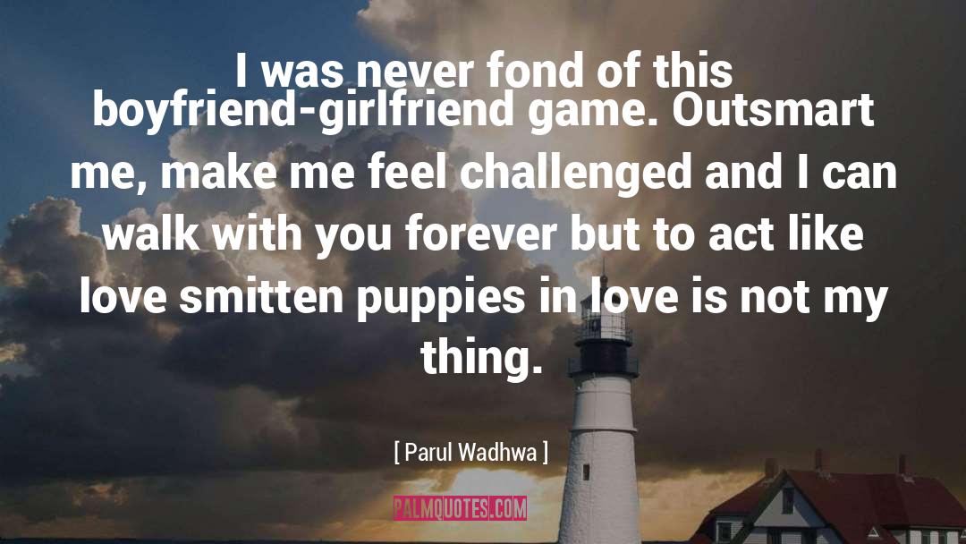 Boyfriend And Girlfriend Eventually quotes by Parul Wadhwa