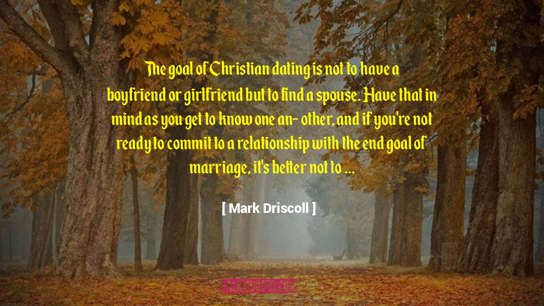 Boyfriend And Girlfriend Eventually quotes by Mark Driscoll