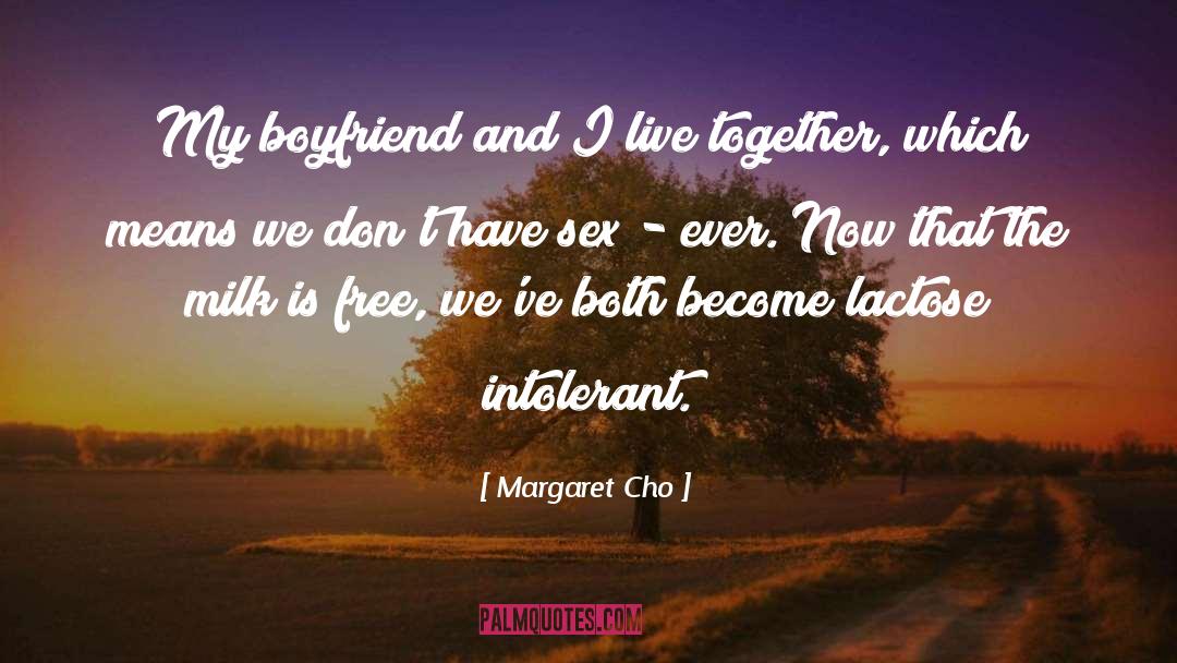 Boyfriend And Girlfriend Eventually quotes by Margaret Cho