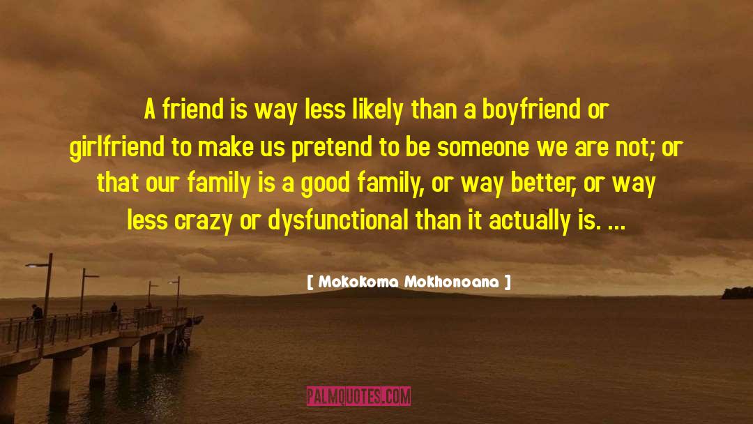 Boyfriend And Girlfriend Eventually quotes by Mokokoma Mokhonoana