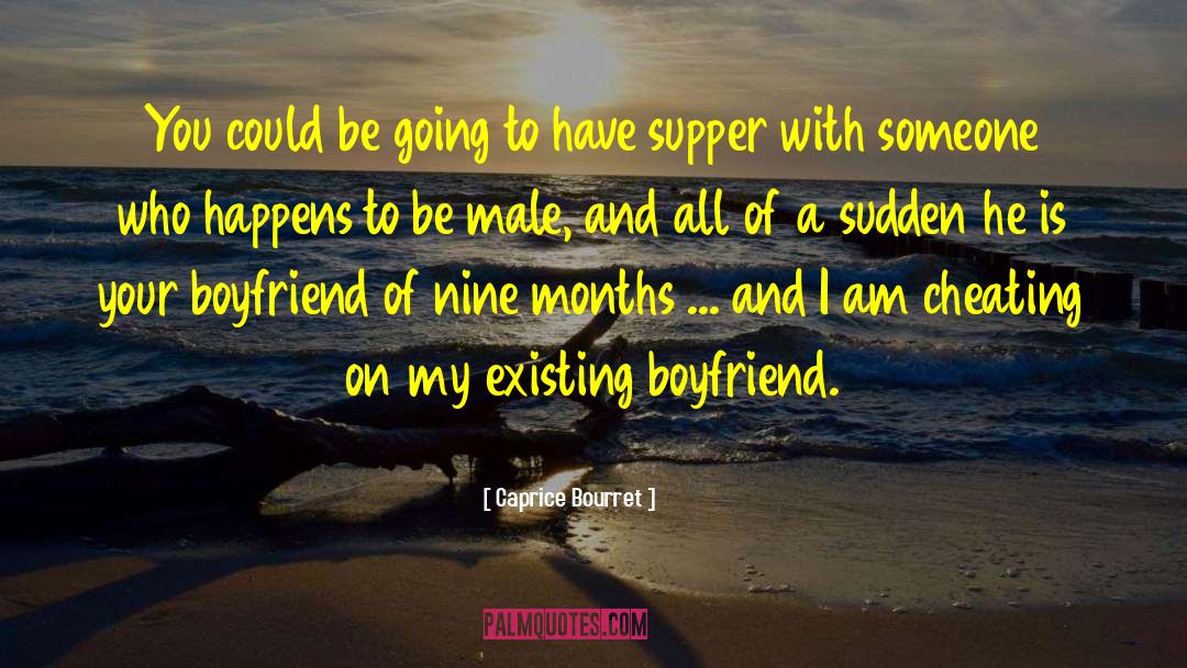 Boyfriend And Girlfriend Eventually quotes by Caprice Bourret
