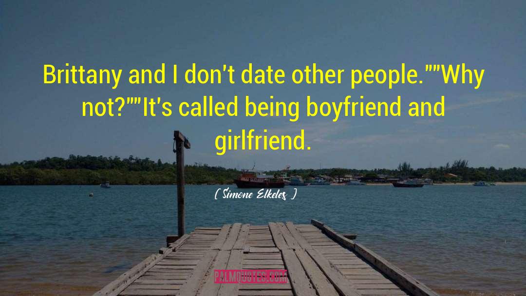 Boyfriend And Girlfriend Eventually quotes by Simone Elkeles