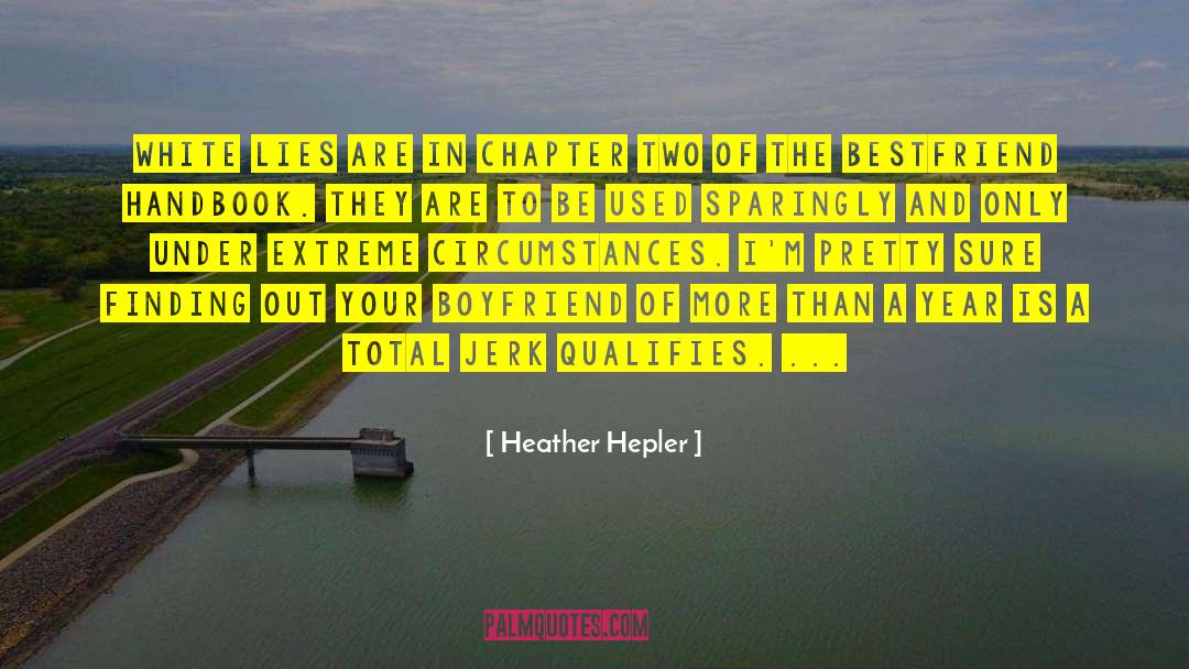 Boyfriend Being A Jerk quotes by Heather Hepler