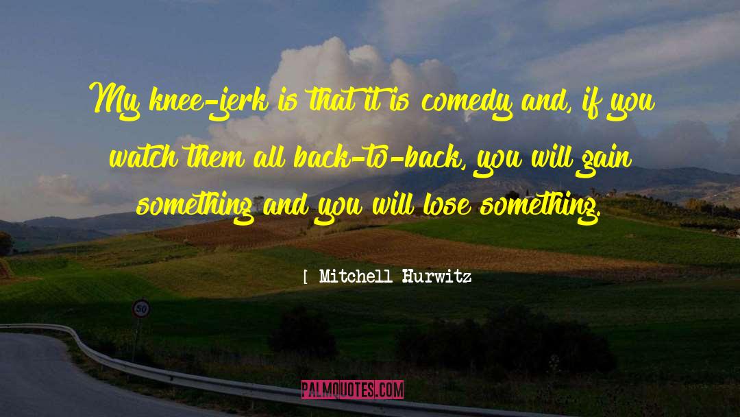 Boyfriend Being A Jerk quotes by Mitchell Hurwitz