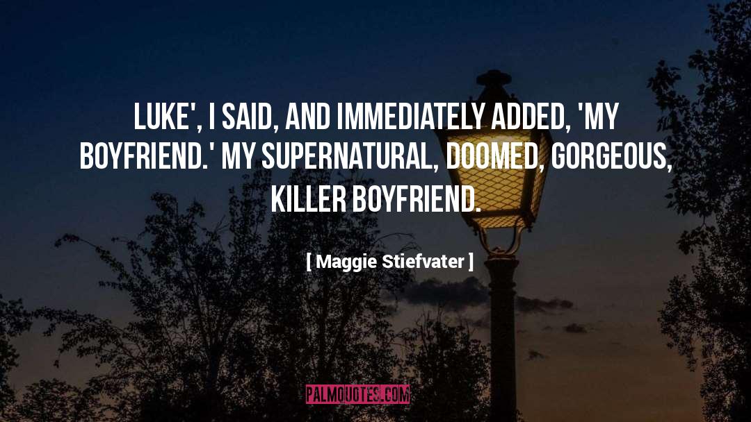 Boyfriend Being A Jerk quotes by Maggie Stiefvater
