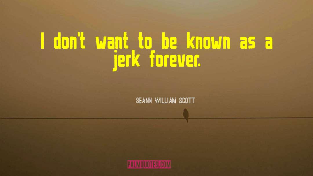 Boyfriend Being A Jerk quotes by Seann William Scott