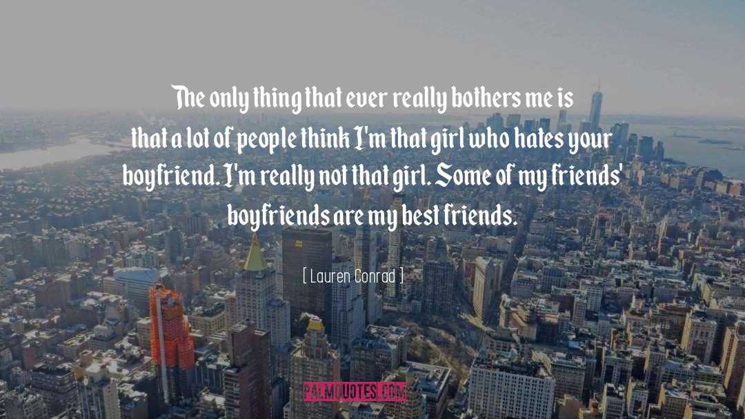 Boyfriend Being A Jerk quotes by Lauren Conrad