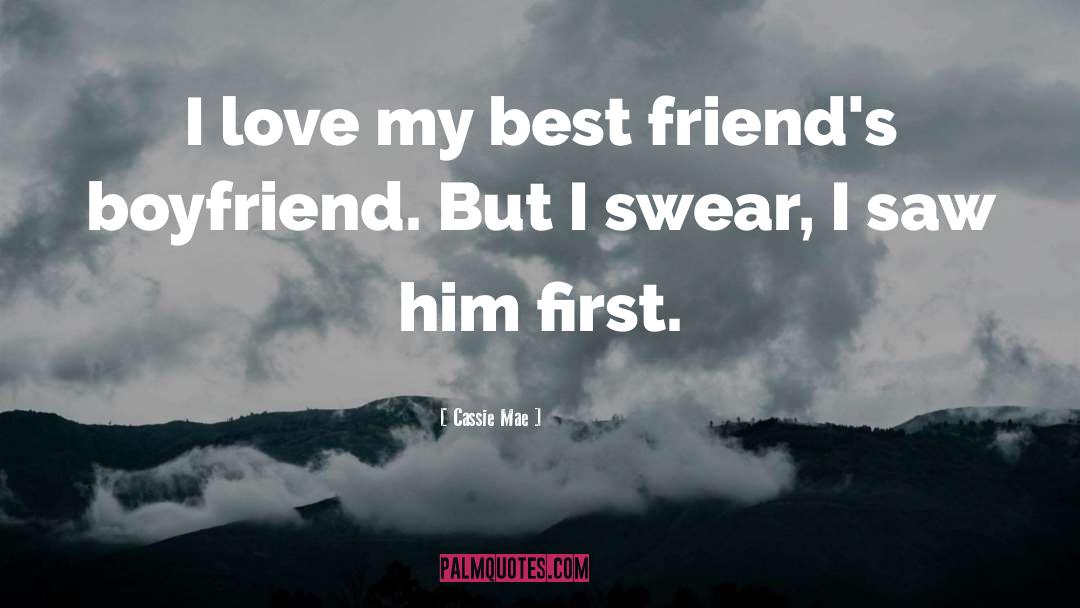 Boyfriend quotes by Cassie Mae