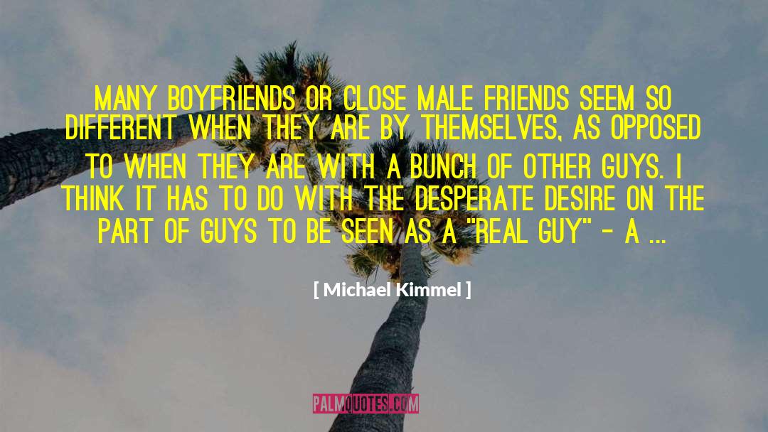 Boyfriends quotes by Michael Kimmel