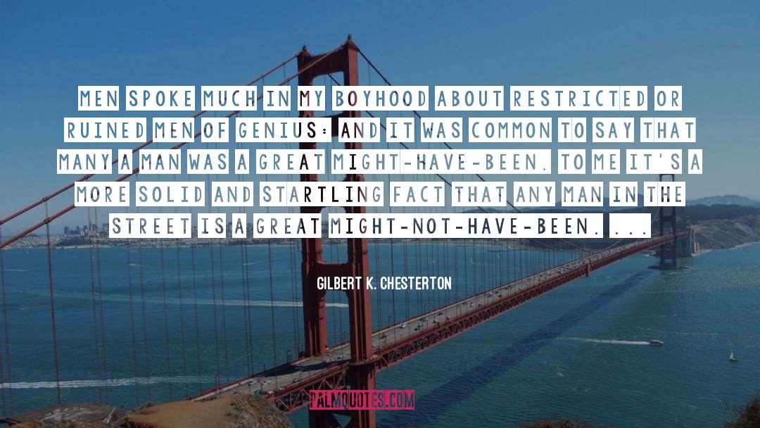 Boyhood quotes by Gilbert K. Chesterton