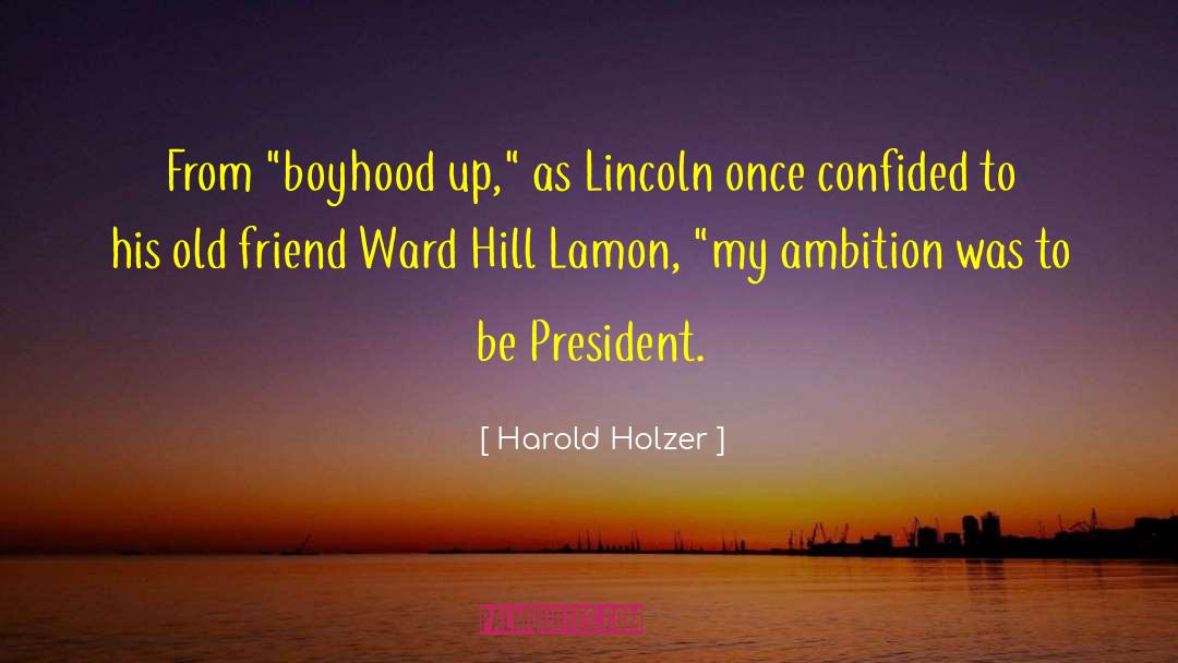 Boyhood quotes by Harold Holzer