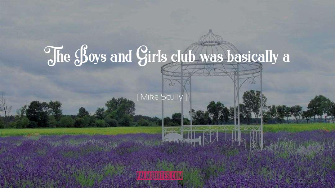 Boys And Girls quotes by Mike Scully