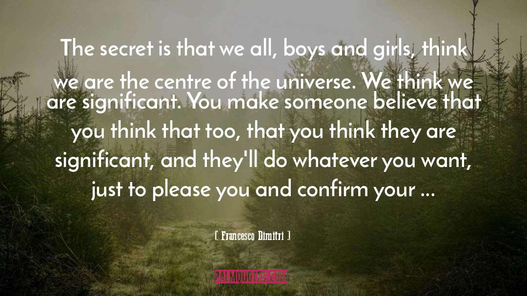 Boys And Girls quotes by Francesco Dimitri