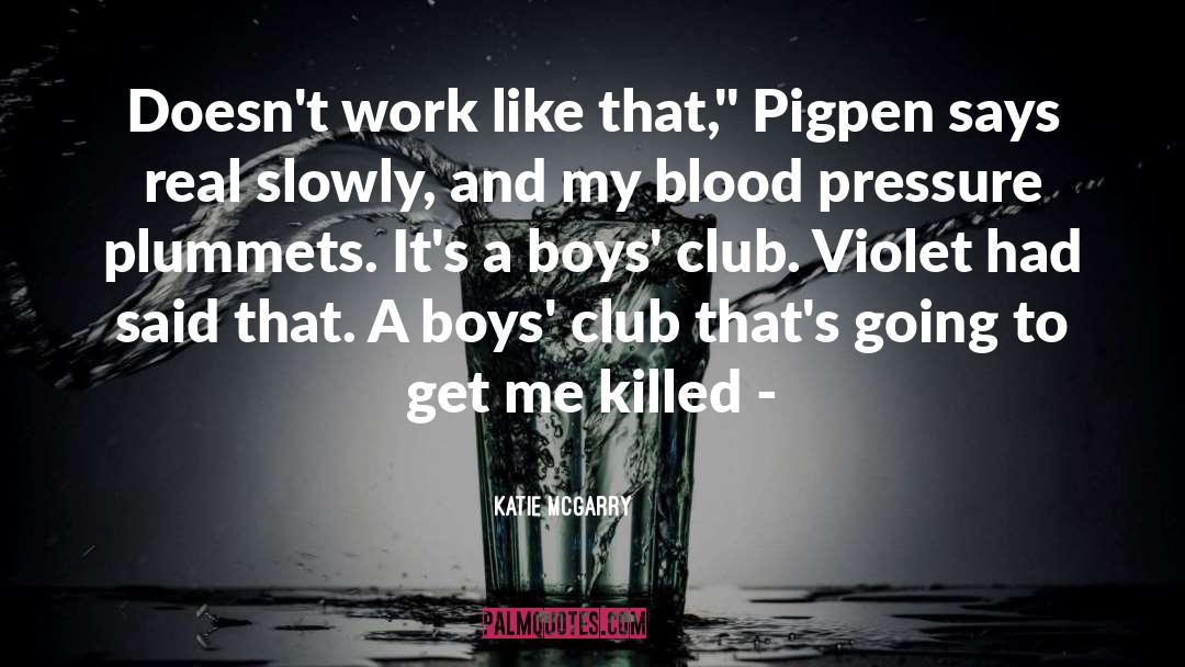 Boys Club quotes by Katie McGarry