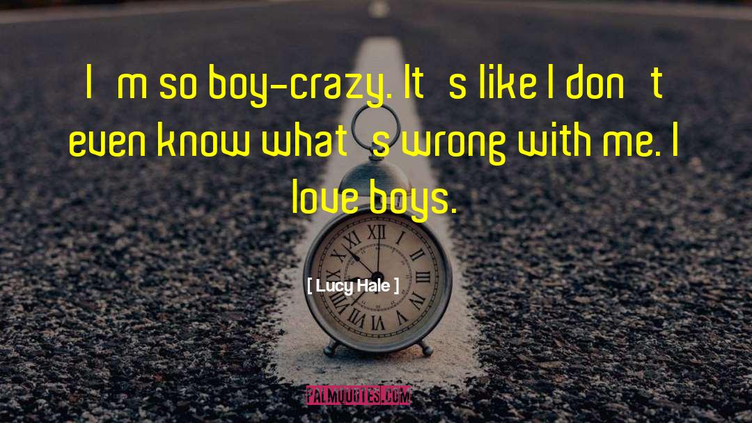 Boys Love quotes by Lucy Hale