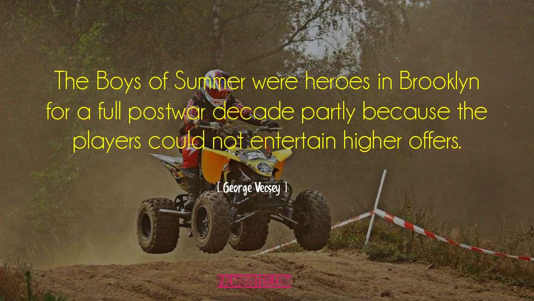 Boys Of Summer quotes by George Vecsey