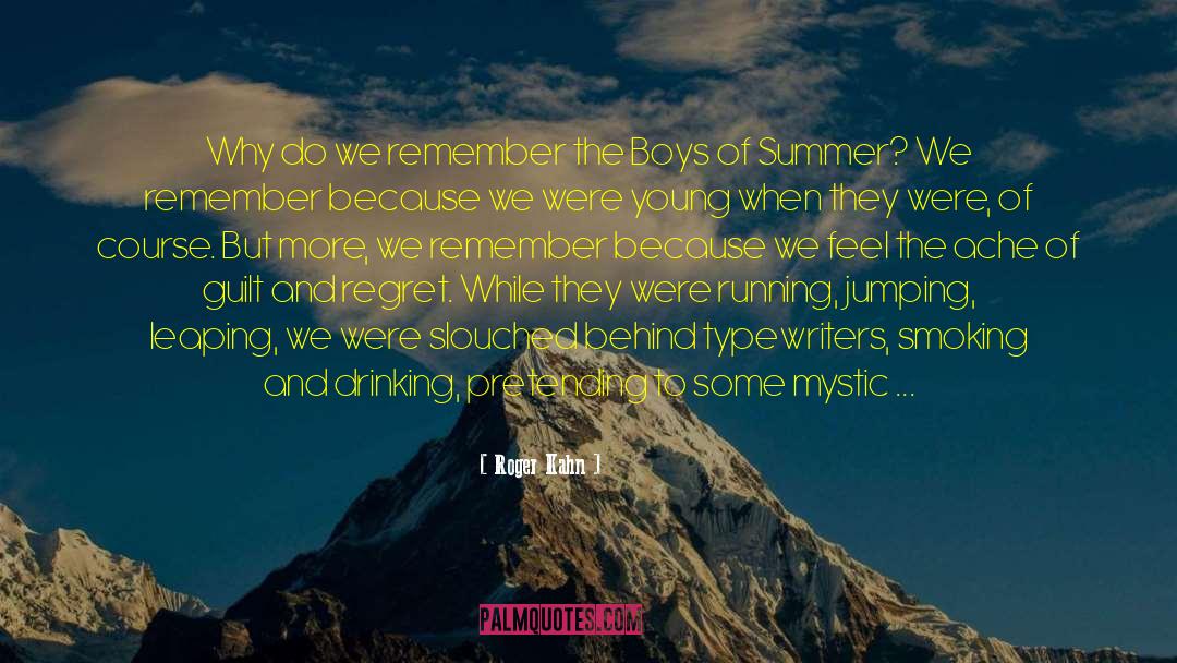 Boys Of Summer quotes by Roger Kahn