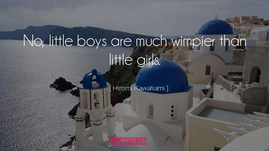 Boys quotes by Hiromi Kawakami