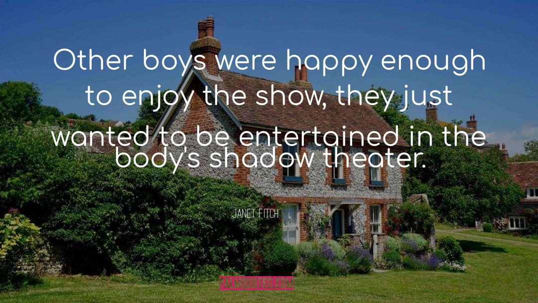 Boys quotes by Janet Fitch