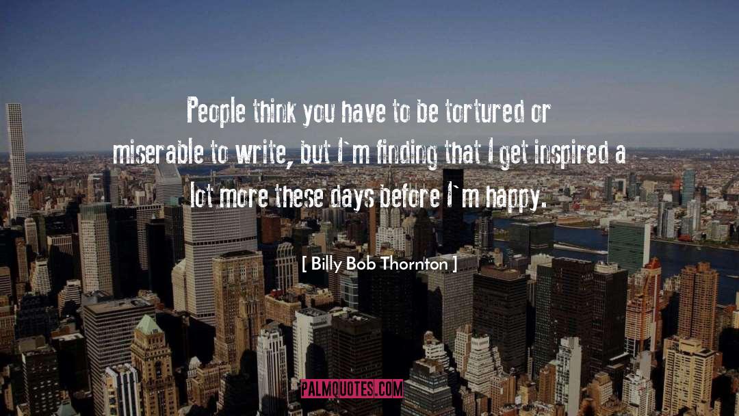 Bq Get Inspired quotes by Billy Bob Thornton