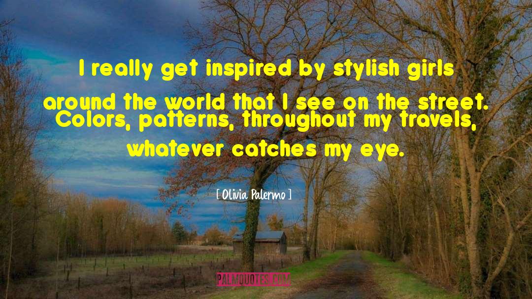 Bq Get Inspired quotes by Olivia Palermo