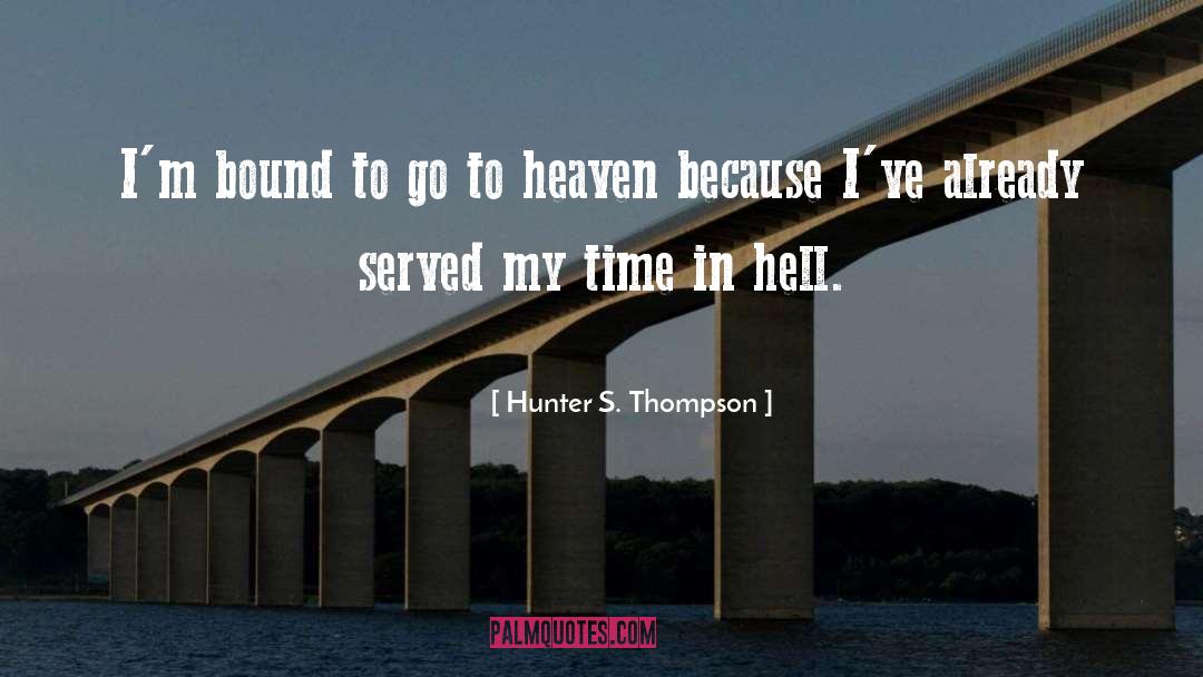 Brac Pack 14 Heaven S Hell quotes by Hunter S. Thompson