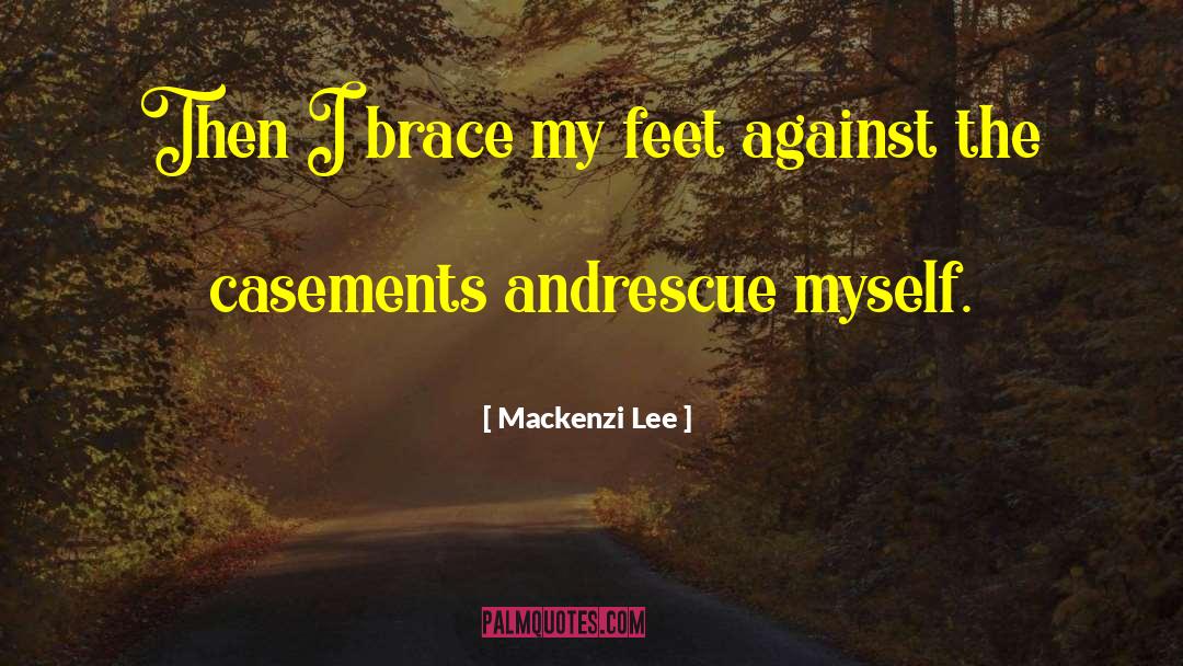 Brace quotes by Mackenzi Lee