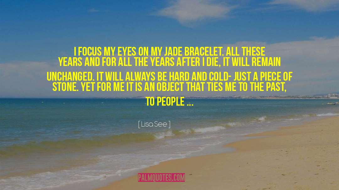 Bracelet quotes by Lisa See