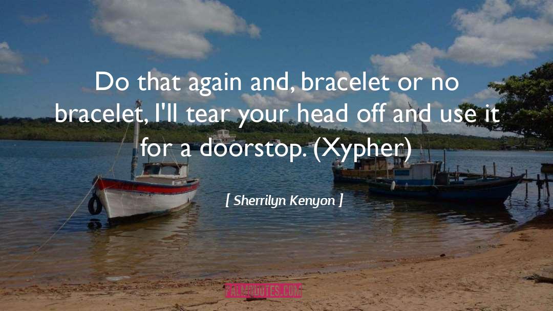 Bracelet quotes by Sherrilyn Kenyon