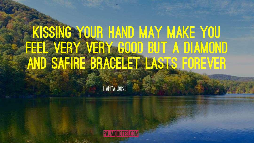 Bracelet quotes by Anita Loos